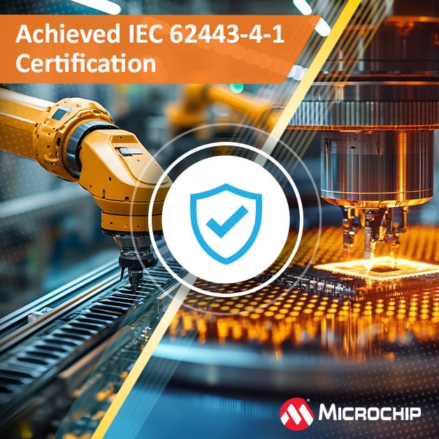 Microchip Technology Earns IEC 62443-4-1 ML2 Industrial Automation and Control System Certification